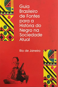Capa da publicação 
Guia Brasileiro de Fontes Para a História do Negro na Sociedade Atual