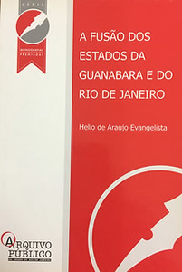 Capa da publicação 
A Fusão dos Estados da Guanabara e do Rio de Janeiro