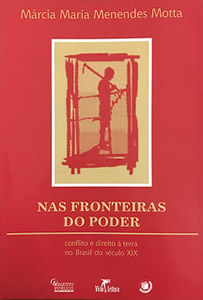 Capa da publicação 
Nas Fronteiras do Poder: Conflito de Terra e Direito à Terra no Brasil do Século XIX