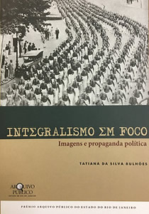 Capa da publicação 
INTEGRALISMO EM FOCO: Imagens e propaganda política