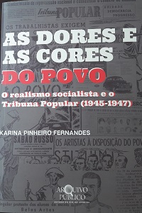 Capa da publicação As dores e as cores do povo : o realismo socialista e o Tribuna Popular (1945-1947)