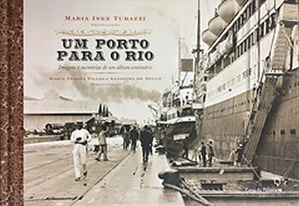 Capa da publicação 
Um porto para o Rio: imagens e memórias de um álbum centenário