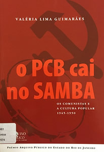 Capa da publicação 
O PCB cai no samba: os comunistas e a cultura popular, 1945-1950