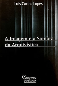 Capa da publicação 
A Imagem e a Sombra da Arquivística