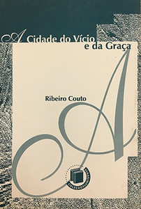 Capa da publicação A CIDADE DO VÍCIO E DA GRAÇA (Vagabundagem pelo Rio Antigo) - (Coleção Fluminense; v.4)