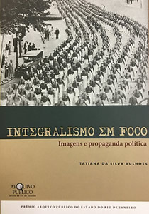 Capa da publicação 
INTEGRALISMO EM FOCO: Imagens e propaganda política